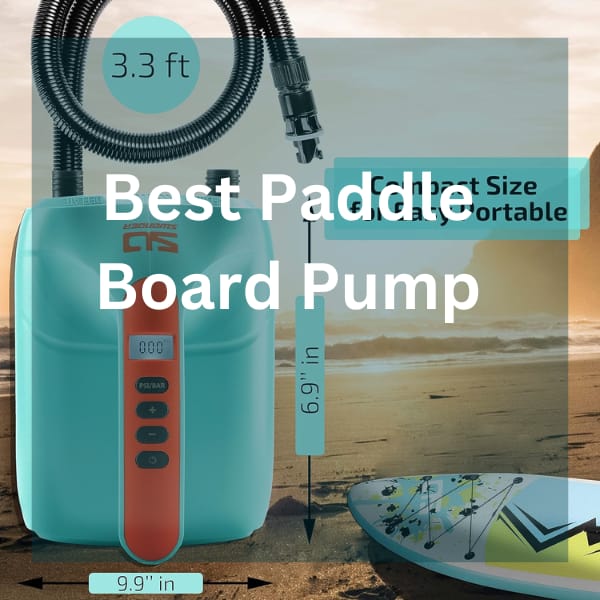 Best Paddle Board Pump